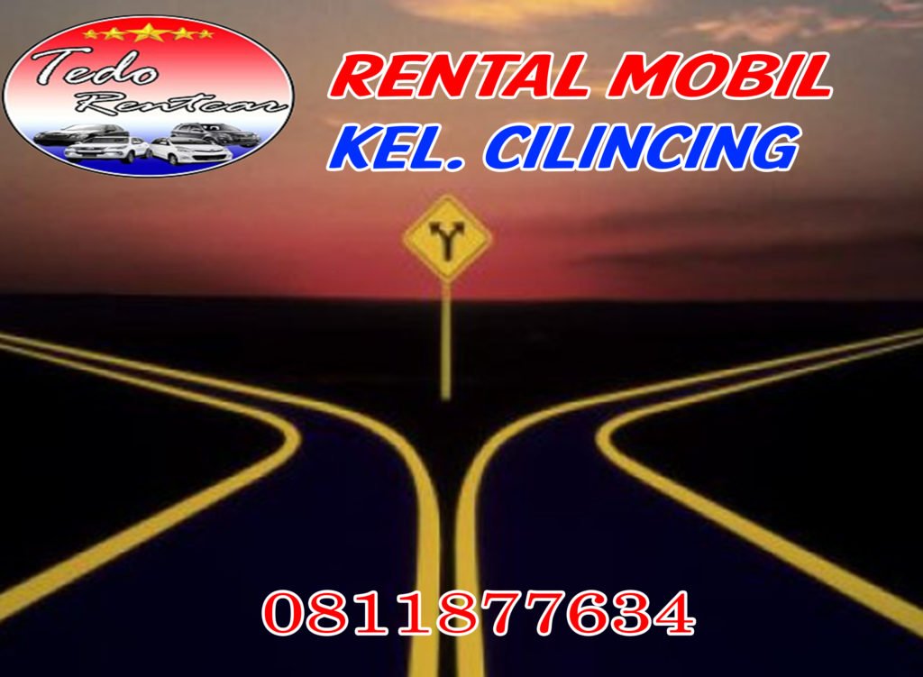 LAYANAN JASA RENTAL MOBIL CILINCING JAKARTA UTARA HARGA MURAH 24 JAM TERBAIK & TERDEKAT