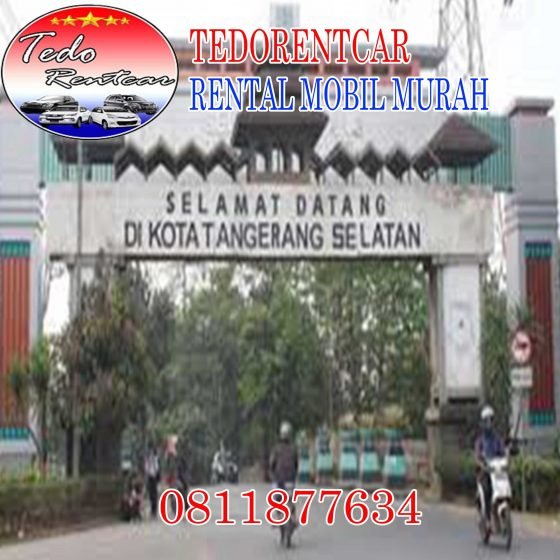 JASA SEWA RENTAL MOBIL TANGERANG SELATAN LEPAS KUNCI DENGAN HARGA MURAH