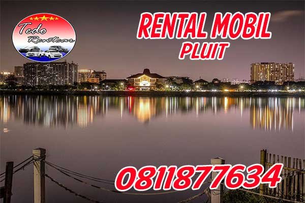 LAYANAN JASA RENTAL MOBIL PLUIT JAKARTA UTARA HARGA MURAH 24 JAM TERBAIK & TERDEKAT