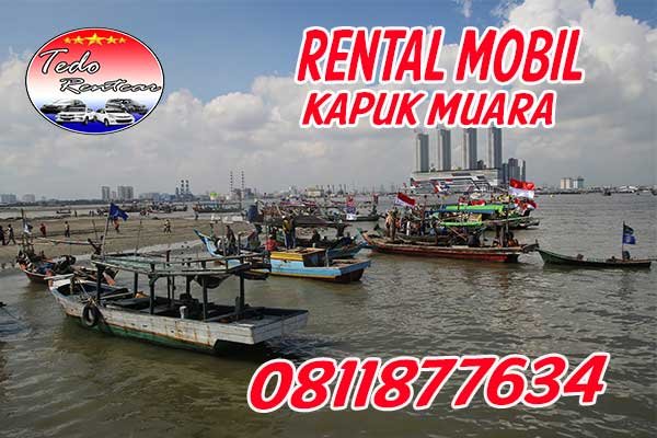 LAYANAN JASA RENTAL MOBIL KAPUK MUARA JAKARTA UTARA HARGA MURAH 24 JAM TERBAIK & TERDEKAT