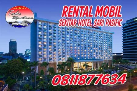 INGIN JASA SEWA RENTAL MOBIL DEKAT HOTEL SARI PACIFIC JAKARTA LEPAS KUNCI DENGAN HARGA MURAH TERDEKAT 24 JAM