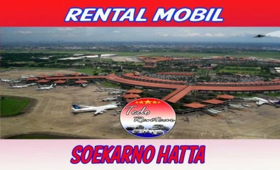 DAFTAR HARGA RENTAL MOBIL BANDARA SOEKARNO HATTA HARGA MURAH 24 JAM TERBAIK & TERDEKAT