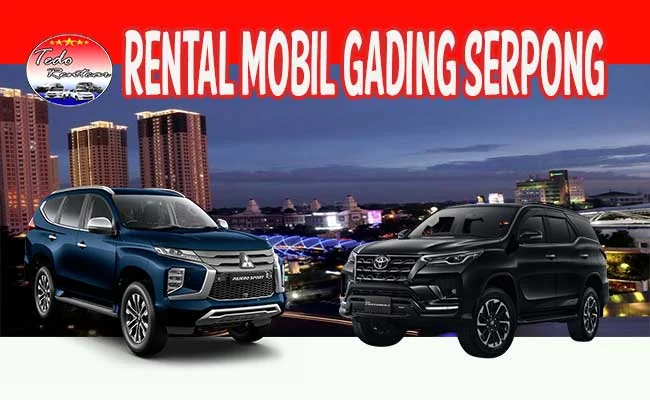 LAYANAN JASA RENTAL MOBIL GADING SERPONG TANGERANG HARGA MURAH 24 JAM TERBAIK DAN TERDEKAT