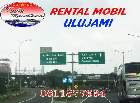 DAFTAR HARGA JASA SEWA RENTAL MOBIL ULUJAMI JAKARTA SELATAN MURAH 24 JAM TERBAIK & TERDEKAT
