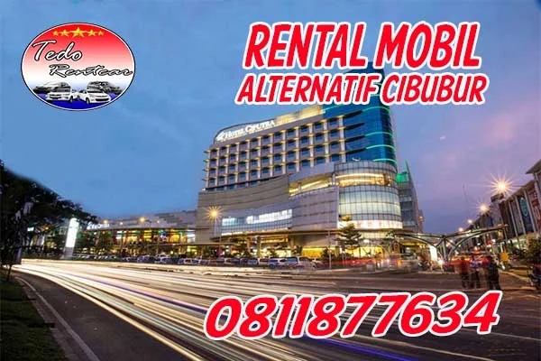LAYANAN JASA SEWA RENTAL MOBIL ALTERNATIF CIBUBUR JAKARTA TIMUR HARGA MURAH 24 JAM TERBAIK & TERDEKAT