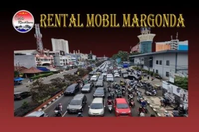 LAYANAN JASA RENTAL MOBIL MARGONDA DEPOK HARGA MURAH 24 JAM TERBAIK & TERDEKAT