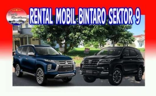 PELAYANAN JASA RENTAL MOBIL BINTARO SEKTOR 9 TANGERANG SELATAN HARGA MURAH 24 JAM TERBAIK DAN TERDEKAT