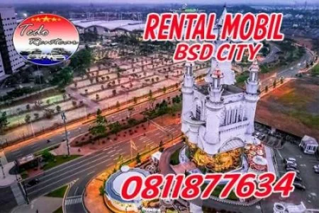 PELAYANAN JASA RENTAL MOBIL BSD CITY TANGERANG SELATAN HARGA MURAH 24 JAM TERBAIK DAN TERDEKAT