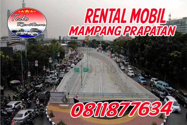 DAFTAR HARGA JASA SEWA RENTAL MOBIL MAMPANG PRAPATAN JAKARTA SELATAN MURAH 24 JAM TERBAIK & TERDEKAT