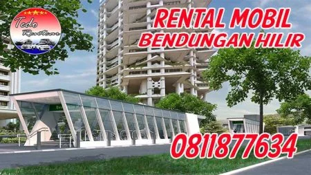 DAFTAR HARGA RENTAL MOBIL BENDUNGAN HILIR JAKARTA PUSAT HARGA MURAH 24 JAM TERBAIK DAN TERDEKAT