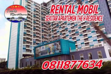 MENYEWAKAN RENTAL MOBIL DEKAT APARTEMEN THE H RESIDENCE JAKARTA HARGA MURAH 24 JAM TERBAIK & TERDEKAT