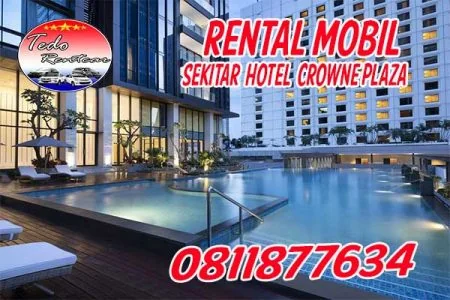 BUTUH JASA RENTAL MOBIL DEKAT CROWNE PLAZA HOTEL JAKARTA LEPAS KUNCI DENGAN HARGA MURAH TERDEKAT 24 JAM
