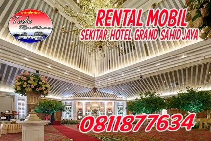 MENCARI JASA RENTAL MOBIL DEKAT GRAND SAHID JAYA HOTEL JAKARTA LEPAS KUNCI DENGAN HARGA MURAH TERDEKAT 24 JAM
