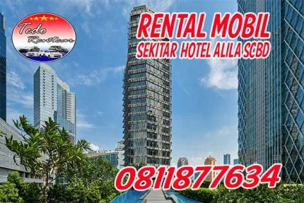 LAYANAN RENTAL MOBIL DEKAT HOTEL ALILA SCBD JAKARTA HARGA MURAH 24 JAM TERBAIK & TERDEKAT
