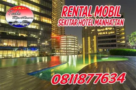 LAYANAN RENTAL MOBIL DEKAT MANHATTAN HOTEL JAKARTA HARGA MURAH 24 JAM TERBAIK & TERDEKAT