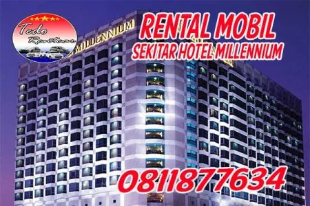 LAYANAN RENTAL MOBIL DEKAT MILLENNIUM HOTEL JAKARTA HARGA MURAH 24 JAM TERBAIK & TERDEKAT
