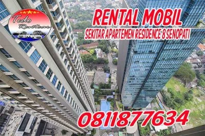 FASILITAS RENTAL MOBIL DEKAT RESIDENCE 8 SENOPATI JAKARTA SELATAN HARGA MURAH 24 JAM TERBAIK & TERDEKAT