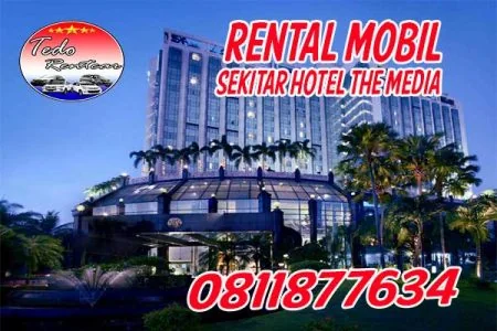 LAYANAN RENTAL MOBIL DEKAT THE MEDIA HOTEL JAKARTA HARGA MURAH 24 JAM TERBAIK & TERDEKAT
