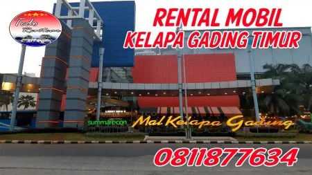 LAYANAN JASA RENTAL MOBIL KELAPA GADING TIMUR JAKARTA UTARA HARGA MURAH 24 JAM TERBAIK & TERDEKAT