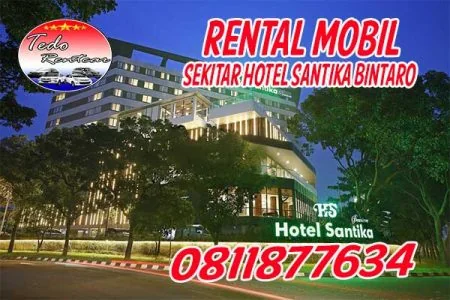 MAU JASA SEWA RENTAL MOBIL SEKITAR HOTEL SANTIKA BINTARO LEPAS KUNCI DENGAN HARGA MURAH TERDEKAT 24 JAM