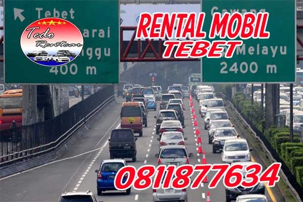 DAFTAR HARGA JASA SEWA RENTAL MOBIL TEBET JAKARTA SELATAN MURAH 24 JAM TERBAIK & TERDEKAT