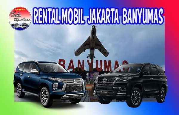 RENTAL MOBIL JAKARTA BANYUMAS