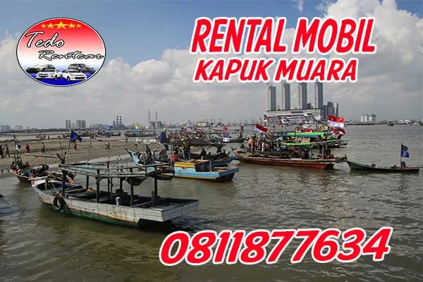 LAYANAN JASA RENTAL MOBIL KAPUK MUARA JAKARTA UTARA HARGA MURAH 24 JAM TERBAIK & TERDEKAT